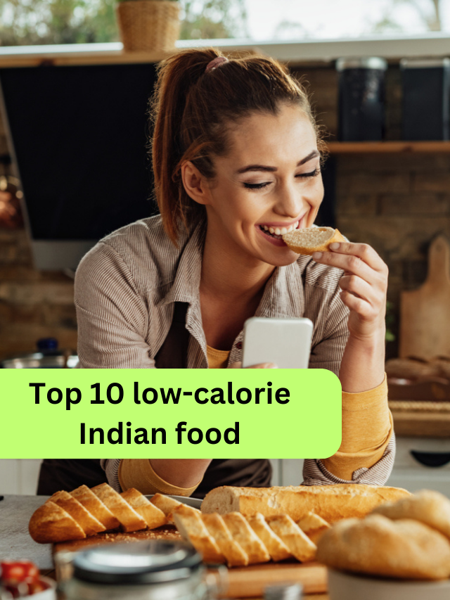 Top 10 low-calorie Indian food